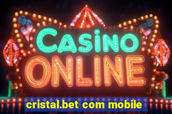 cristal.bet com mobile